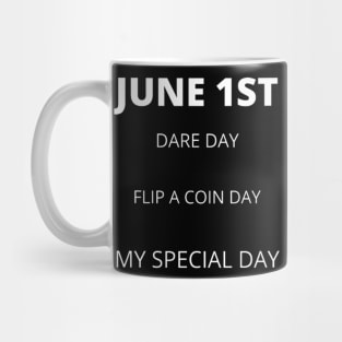 June 1st birthday, special day and the other holidays of the day. Mug